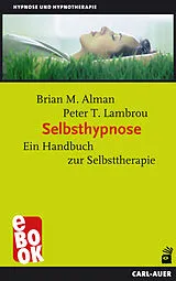 E-Book (epub) Selbsthypnose von Brian M Alman, Peter T Lambrou