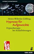E-Book (epub) Hypnose für Aufgeweckte von Heinz-Wilhelm Gößling