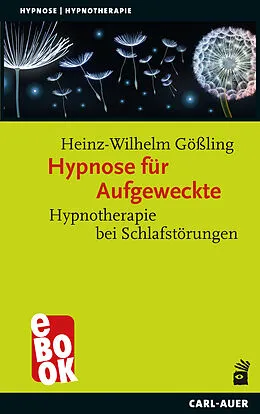 E-Book (epub) Hypnose für Aufgeweckte von Heinz-Wilhelm Gößling
