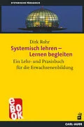 E-Book (epub) Systemisch lehren  Lernen begleiten von Dirk Rohr