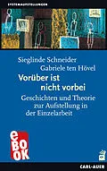 E-Book (epub) Vorüber ist nicht vorbei von Sieglinde Schneider, Gabriele ten Hövel