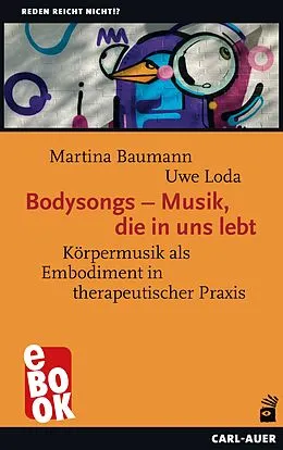 E-Book (epub) Bodysongs  Musik, die in uns lebt von Martina Baumann, Uwe Loda