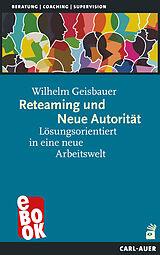 E-Book (epub) Reteaming und Neue Autorität von Wilhelm Geisbauer