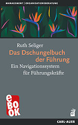 E-Book (epub) Das Dschungelbuch der Führung von Ruth Seliger