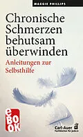 E-Book (epub) Chronische Schmerzen behutsam überwinden von Maggie Phillips