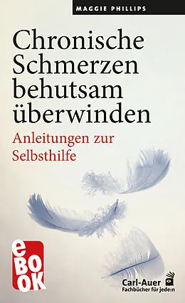 E-Book (epub) Chronische Schmerzen behutsam überwinden von Maggie Phillips