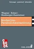 E-Book (epub) Borderline-Persönlichkeitsstörung von Elisabeth Wagner, Christoph Eckert, Katrin Hiesberger-Kamleitner