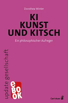E-Book (epub) KI, Kunst und Kitsch von Dorothea Winter