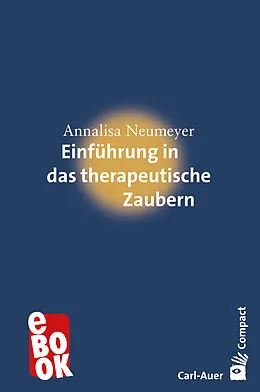 E-Book (epub) Einführung in das therapeutische Zaubern von Annalisa Neumeyer