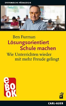 E-Book (epub) Lösungsorientiert Schule machen von Ben Furman