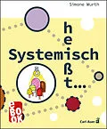 E-Book (pdf) Systemisch heißt ... von Simone Wurth