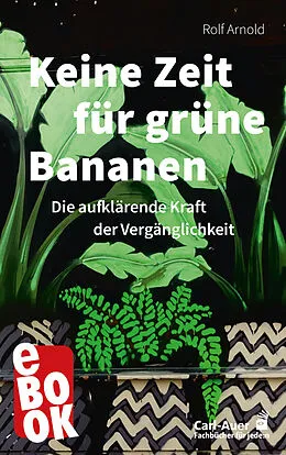 E-Book (epub) Keine Zeit für grüne Bananen von Rolf Arnold