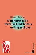 E-Book (epub) Einführung in die Teilearbeit mit Kindern und Jugendlichen von Wiltrud Brächter