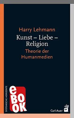 E-Book (epub) Kunst  Liebe  Religion von Harry Lehmann