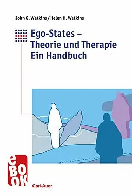 E-Book (epub) Ego-States - Theorie und Therapie von John G. Watkins, Helen H. Watkins