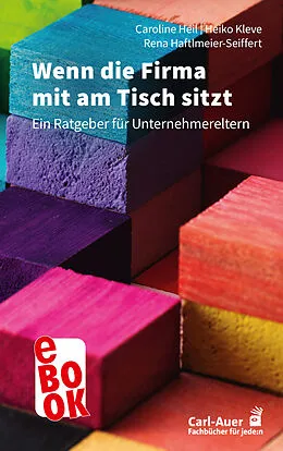 E-Book (epub) Wenn die Firma mit am Tisch sitzt von Caroline Heil, Heiko Kleve, Rena Haftlmeier-Seiffert