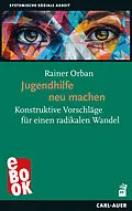 E-Book (epub) Jugendhilfe neu machen von Rainer Orban