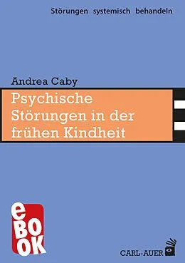 E-Book (epub) Psychische Störungen in der frühen Kindheit von Andrea Caby