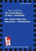 E-Book (epub) The Social Nature of Man  falsifiable / Die soziale Natur des Menschen  falsifizierbar von Peter Schlötter