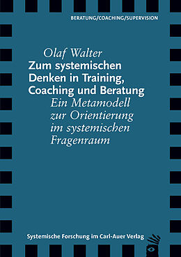 Kartonierter Einband Zum systemischen Denken in Training, Coaching und Beratung von Olaf Walter