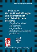 E-Book (epub) Von 40 Grundhaltungen und Interventionen zu 10 Prinzipien von Beratung von Dirk Rohr