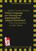 E-Book (epub) Pattern Language zur Führung von Organisationen 'beyond Planbarkeit' von Sabine Varetza-Pekarz