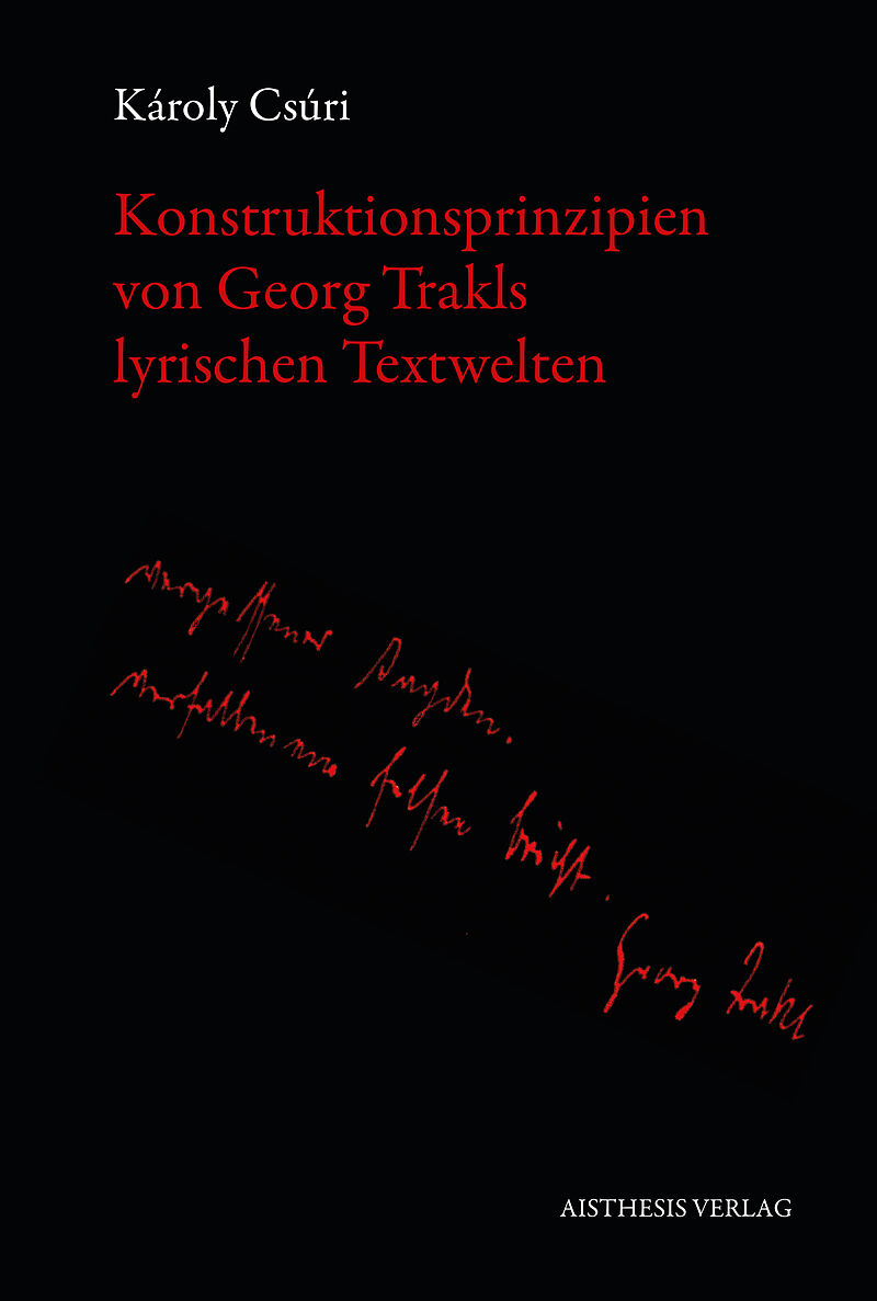 Konstruktionsprinzipien von Georg Trakls lyrischen Textwelten