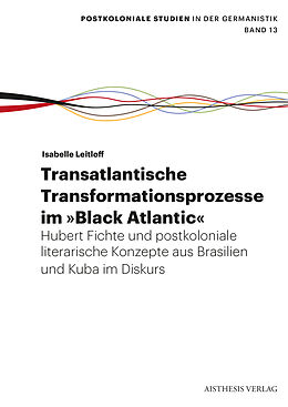 Kartonierter Einband (Kt) Transatlantische Transformationsprozesse im Black Atlantic von Isabelle Leitloff