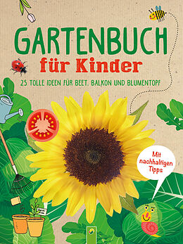 Kartonierter Einband Gartenbuch für Kinder: Kreative und nachhaltige Ideen für Beet, Balkon und Blumentopf von Flora Becker
