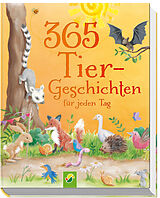 Fester Einband 365 Tiergeschichten für jeden Tag. Vorlesebuch für Kinder ab 3 Jahren von Schwager & Steinlein Verlag