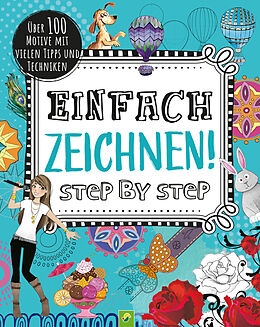 Kartonierter Einband Einfach zeichnen! Step by Step von Schwager & Steinlein Verlag