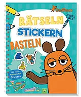 Kartonierter Einband Die Maus - Rätseln, Stickern, Basteln von Schwager & Steinlein