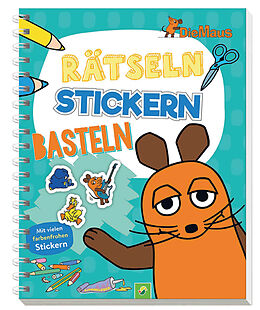 Spiralbindung Die Maus - Rätseln, Stickern, Basteln von Schwager & Steinlein