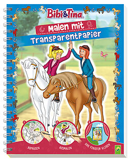 Kartonierter Einband Bibi &amp; Tina - Malen mit Transparentpapier von Schwager & Steinlein Verlag