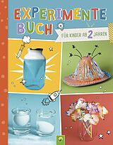 Fester Einband Experimente-Buch für Kinder ab 2 Jahren. Gemeinsam forschen und spielerisch fördern. von Elina Roth