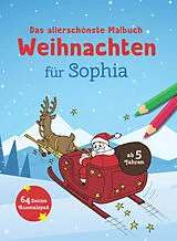 Kartonierter Einband Das allerschönste Malbuch Weihnachten für Sophia von 
