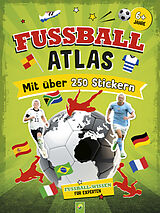 Kartonierter Einband Fußball-Atlas. Mit über 250 Stickern von Jonas Kozinowski