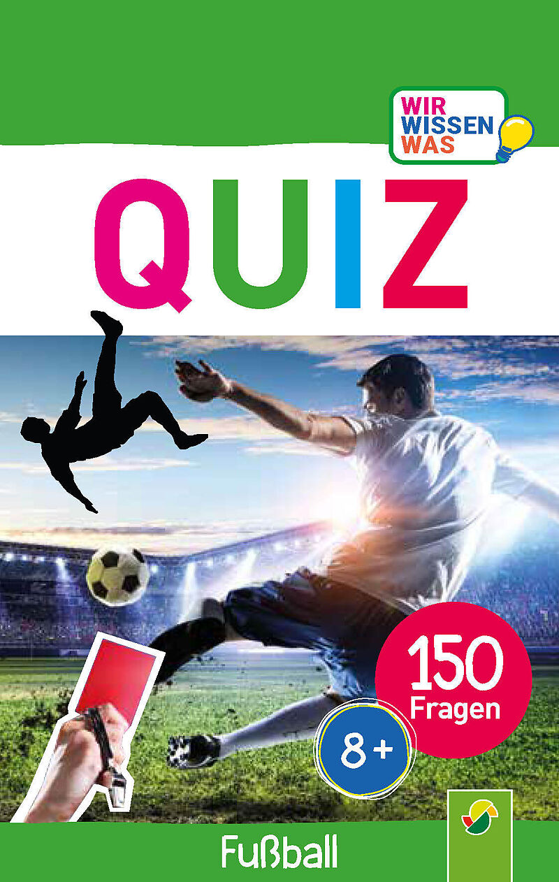 Quiz Fußball  150 Fragen für schlaue Kids
