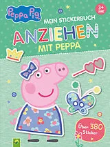 Kartonierter Einband Peppa Pig Mein Stickerbuch Anziehen mit Peppa von Schwager & Steinlein Verlag