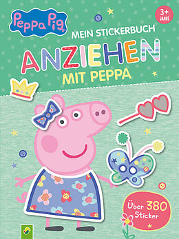 Kartonierter Einband Peppa Pig Mein Stickerbuch Anziehen mit Peppa von Schwager & Steinlein Verlag