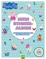 Kartonierter Einband Peppa Pig Mein Stickeralbum mit 100 Peppa Wutz Stickern von Schwager & Steinlein Verlag