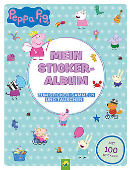 Kartonierter Einband Peppa Pig Mein Stickeralbum mit 100 Stickern von Schwager & Steinlein Verlag