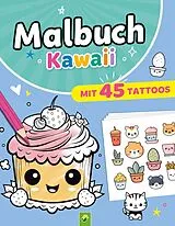 Kartonierter Einband (Kt) Malbuch Kawaii mit 45 Tattoos von Schwager & Steinlein Verlag