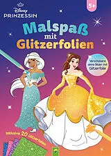Kartonierter Einband Disney Prinzessin Malspaß mit Glitzerfolien von Schwager & Steinlein Verlag