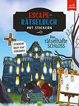 Kartonierter Einband Escape-Rätselbuch mit Stickern: Das rätselhafte Schloss von Kirsten Hiese