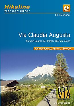 Kartonierter Einband Fernwanderweg Via Claudia Augusta von Christoph Tschaikner