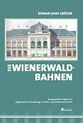 E-Book (pdf) Die Wienerwaldbahnen von Roman Hans Gröger