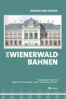 E-Book (pdf) Die Wienerwaldbahnen von Roman Hans Gröger