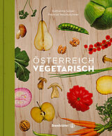 Fester Einband Österreich vegetarisch von Meinrad Neunkirchner, Katharina Seiser