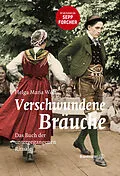 E-Book (epub) Verschwundene Bräuche von Helga Maria Wolf